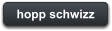 hopp schwizz