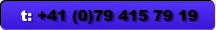 t: +41 (0)79 415 79 19